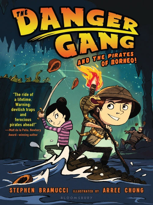 Title details for The Danger Gang and the Pirates of Borneo! by Stephen Bramucci - Available